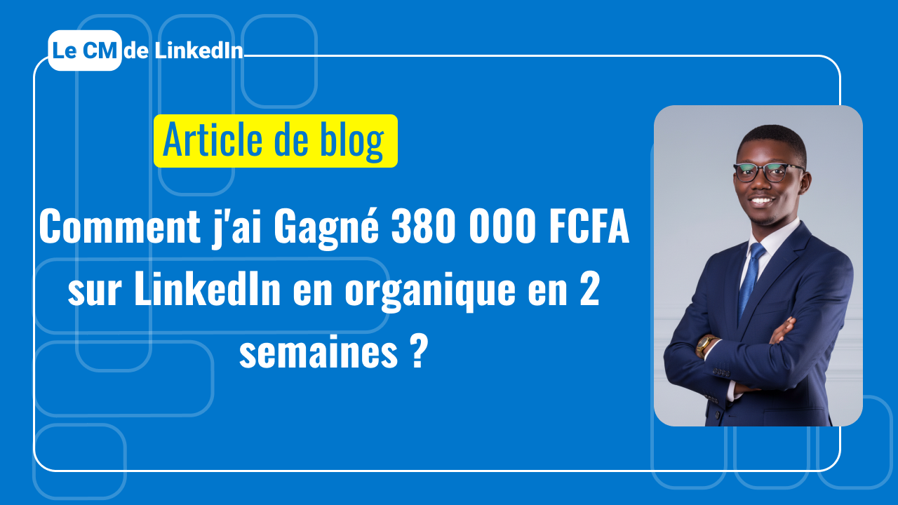 380 000 FCFA en 2 semaines sur LinkedIn : comment j'ai lancé mon ebook en organique